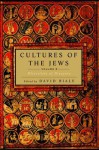 Cultures of the Jews, Volume 2 Cultures of the Jews, Volume 2 - David Biale