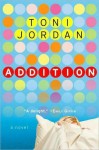 Addition: A Novel - Toni Jordan