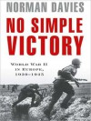 No Simple Victory: World War II in Europe, 1939-1945 (MP3 Book) - Norman Davies, Simon Vance