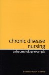 Chronic Disease Nursing: A Rheumatology Example - Susan Oliver