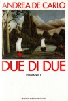 Due di due - Andrea De Carlo