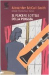 Il piacere sottile della pioggia - Giovanni Garbellini, Alexander McCall Smith