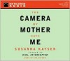 The Camera My Mother Gave Me - Susanna Kaysen