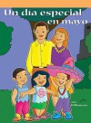 Un Dia Especial En Mayo/ A Special Day In May (Spanish Edition) - Jan Williamson, Zacharyon Williams