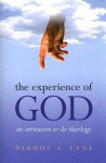 The Experience of God: An Invitation to Do Theology - Dermot A. Lane