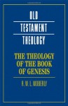 The Theology of the Book of Genesis (Old Testament Theology) - R.W.L. Moberly
