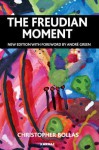 The Freudian Moment - Christopher Bollas