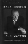 Role Models - John Waters