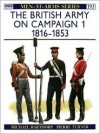 The British Army on Campaign (1): 1816-1853 - Michael Barthorp, Pierre Turner