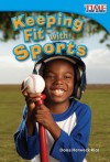 Keeping Fit with Sports - Dona Herweck Rice