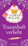 Traumhaft verliebt: Roman - Lori Wilde