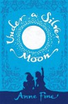 Under a Silver Moon - Anne Fine