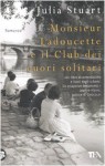 Monsieur Ladoucette e il club dei cuori solitari - Julia Stuart