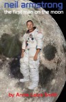 Neil Armstrong - The First Man on the Moon - Annie Laura Smith, Steve Gierhart