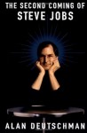 The Second Coming of Steve Jobs - Alan Deutschman