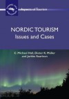 Nordic Tourism: Issues and Cases - C. Michael Hall, Dieter K. Müller, Jarkko Saarinen