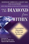 The Diamond from Within - Overcoming Obstacles in Life & Business - Shamayah Sarrucco, Aileen Soo, Glenn Morshower, Minnie Byers, Daryl Byrd, James Wade Brooks, Lisa Gordon, Joanne Eckton, Lydia Harris, Aneissa Van Metre