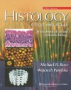 Histology: A Text and Atlas: With Correlated Cell and Molecular Biology - Michael H. Ross, Wojciech Pawlina