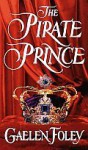 The Pirate Prince (Ascension Trilogy #1) - Gaelen Foley