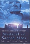 The Encyclopedia Of The World's Mystical And Sacred Sites - John Spencer, Anne Spencer