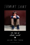 Torment Saint: The Life of Elliott Smith - William Todd Schultz