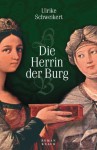 Die Herrin der Burg - Ulrike Schweikert