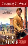 Cruel Rider - Charles G. West