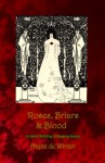 Roses, Briars and Blood: A Gothic Re-telling of Sleeping Beauty - Alyne de Winter