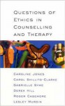 Questions of Ethics in Counselling and Therapy - Caroline Jones, Gabrielle Syme