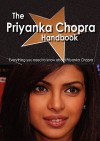 The Priyanka Chopra Handbook - Everything You Need to Know about Priyanka Chopra - Emily Smith