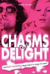 Chasms of Delight: How Mind-Expanding Drugs Helped to Change the World - John Mann