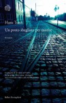 Un posto sbagliato per morire - Hans Tuzzi