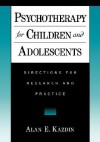 Psychotherapy for Children and Adolescents - Alan E. Kazdin