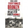 Everything Is Broken: The Untold Story of Disaster Under Burma's Military Regime - Emma Larkin