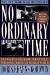 No Ordinary Time: Franklin and Eleanor Roosevelt: The Home Front in World War II - Doris Kearns Goodwin