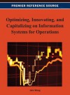 Optimizing, Innovating, and Capitalizing on Information Systems for Operations - John Wang