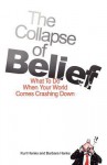 The Collapse of Belief: What to Do When Your World Comes Crashing Down - Kurt Hanks, Barbara Hanks