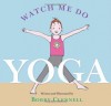 Watch Me Do Yoga - Bobby Clennell