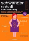 Schwangerschaft - Betriebsanleitung: Handbuch zur Prozessoptimierung und Erhöhung des Produktkomforts - Mit Sicherheitshinweisen - Sarah Jordan, Dr. David Ufberg