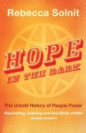 Hope in the Dark: The Untold History of People Power - Rebecca Solnit