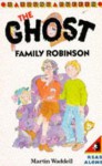 The Ghost Family Robinson - Martin Waddell, Jacqui Thomas