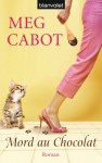 Mord au chocolat: Roman (German Edition) - Meg Cabot