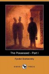 The Possessed - Part I (Dodo Press) - Fyodor Dostoyevsky, Constance Garnett