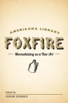 Moonshining as a Fine Art: The Foxfire Americana Library (1) - Foxfire Students