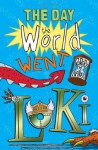 The Day the World Went Loki (Kelpies) - Robert J. Harris