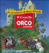 Il castello dell'Orco cattivo - Tony Wolf, Anna Casalis, Anna Casalis, Tony Wolf