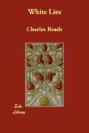 White Lies - Charles Reade