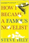 How I Became a Famous Novelist - Steve Hely