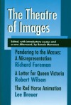 Theatre Of Images: Pandering to the Masses : A Misrepresentation/A Letter for Queen Victoria/The Red Horse Animation - Bonnie Marranca, Lee Breuer, Robert Wilson