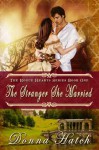 The Stranger She Married (Rogue Hearts Series) - Donna Hatch